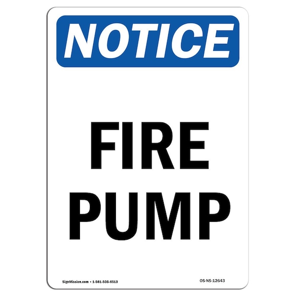 OSHA Notice Sign, Fire Pump, 14in X 10in Aluminum, 10" W, 14" L, Portrait, Fire Pump Sign